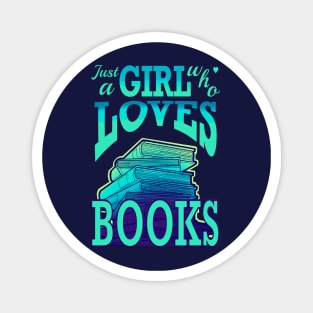 Just a girl who loves books Magnet